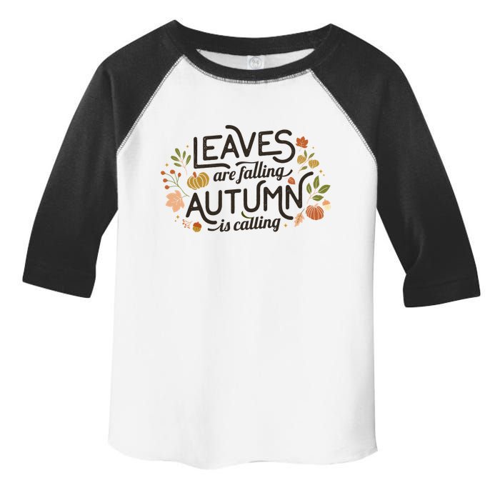 Leaves Are Falling Autumn Is Calling Toddler Fine Jersey T-Shirt