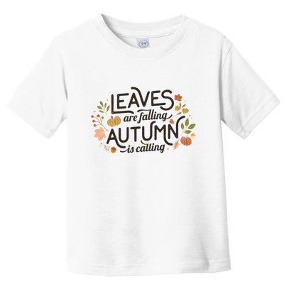 Leaves Are Falling Autumn Is Calling Toddler T-Shirt