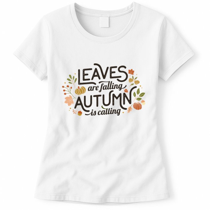 Leaves Are Falling Autumn Is Calling Womens T-Shirt