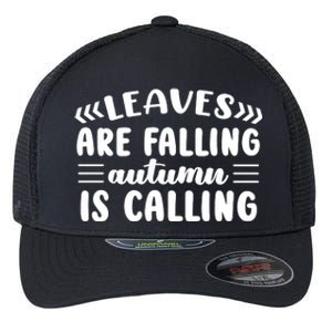 Leaves Are Falling Autumn Is Calling Flexfit Unipanel Trucker Cap