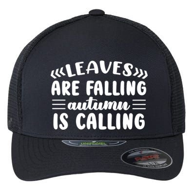 Leaves Are Falling Autumn Is Calling Flexfit Unipanel Trucker Cap