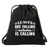 Leaves Are Falling Autumn Is Calling Drawstring Bag