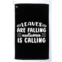 Leaves Are Falling Autumn Is Calling Golf Towel