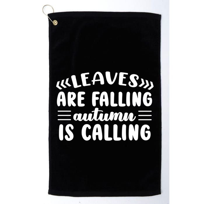 Leaves Are Falling Autumn Is Calling Golf Towel