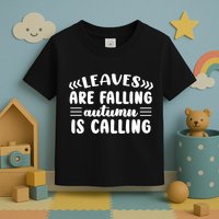 Leaves Are Falling Autumn Is Calling Toddler T-Shirt