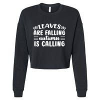 Leaves Are Falling Autumn Is Calling Cropped Pullover Crew