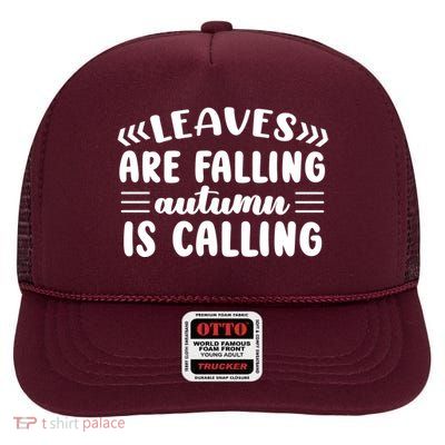 Leaves Are Falling Autumn Is Calling High Crown Mesh Back Trucker Hat