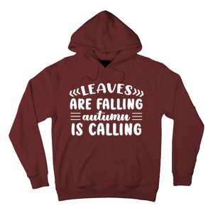 Leaves Are Falling Autumn Is Calling Hoodie