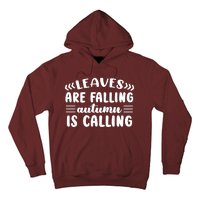 Leaves Are Falling Autumn Is Calling Hoodie