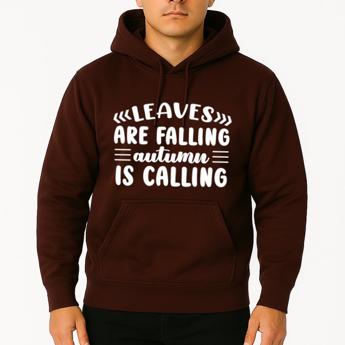 Leaves Are Falling Autumn Is Calling Hoodie
