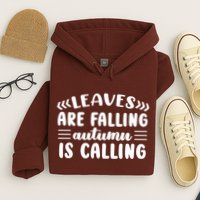 Leaves Are Falling Autumn Is Calling Hoodie