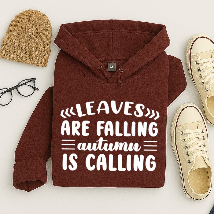 Leaves Are Falling Autumn Is Calling Hoodie