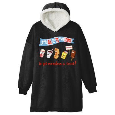 Let’S All Go To The Lobby And Get Ourselves A Treat Retro Hooded Wearable Blanket
