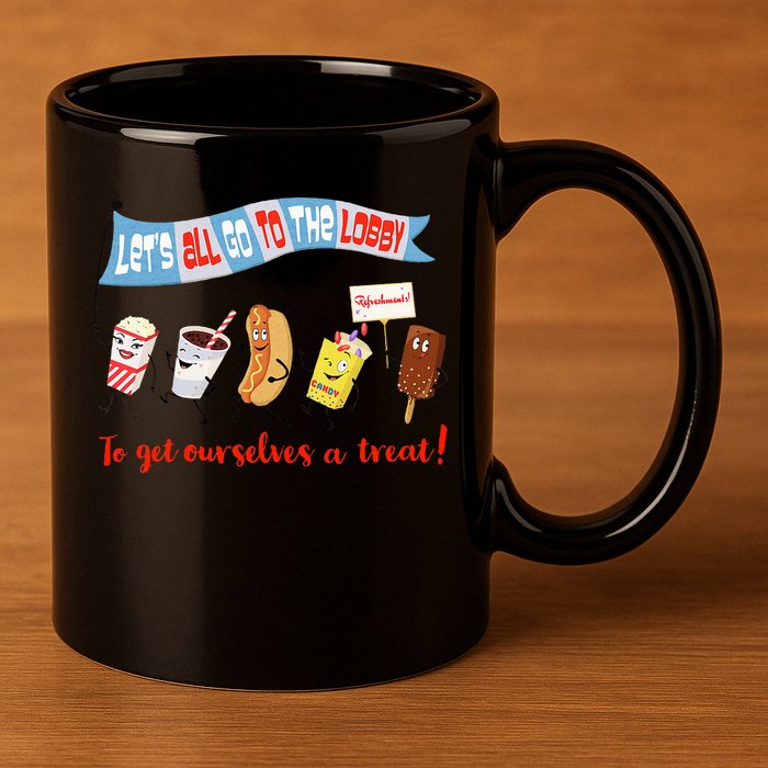 Let’S All Go To The Lobby And Get Ourselves A Treat Retro 11oz C Handle Ceramic Mug