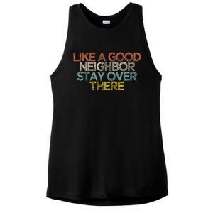 Like A Good Neighbor Stay Over There Ladies PosiCharge Tri-Blend Wicking Tank