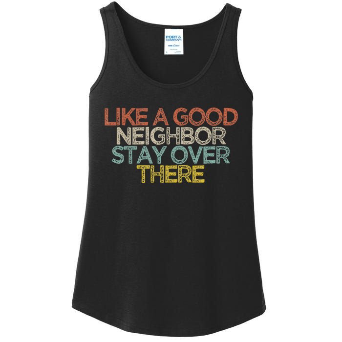 Like A Good Neighbor Stay Over There Ladies Essential Tank