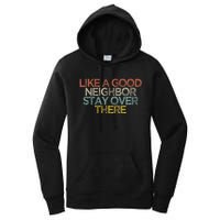 Like A Good Neighbor Stay Over There Women's Pullover Hoodie