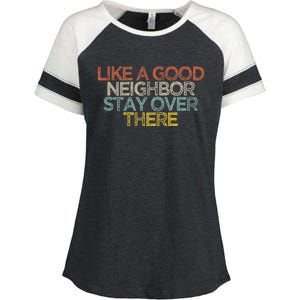 Like A Good Neighbor Stay Over There Enza Ladies Jersey Colorblock Tee