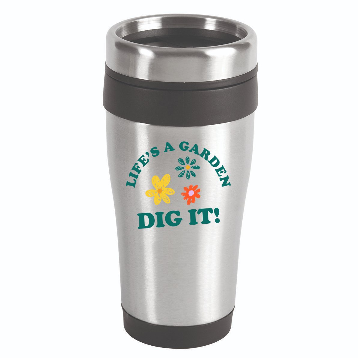 Life's A Garden, DIG IT! 16oz Travel Tumbler