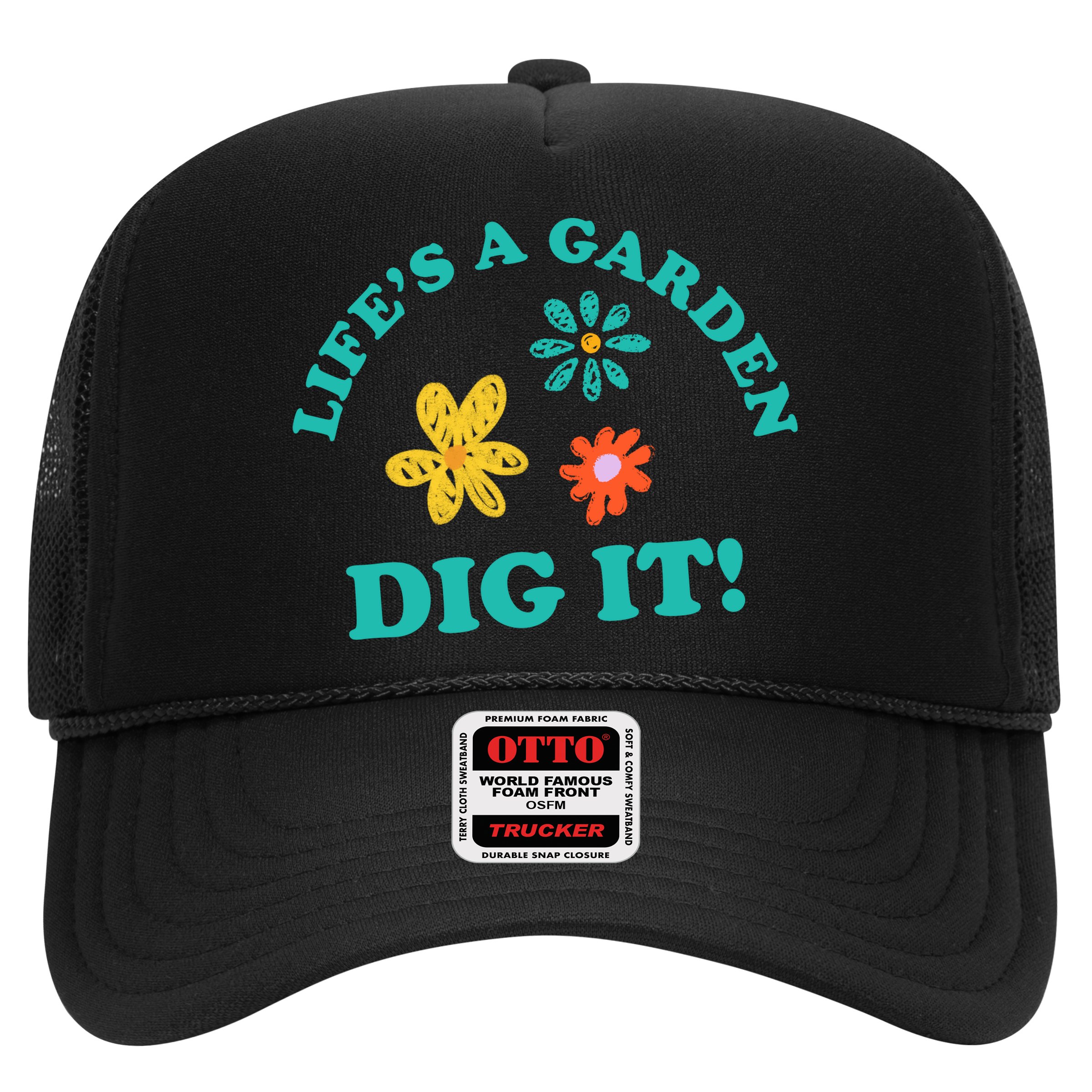 Life's A Garden, DIG IT! Hat