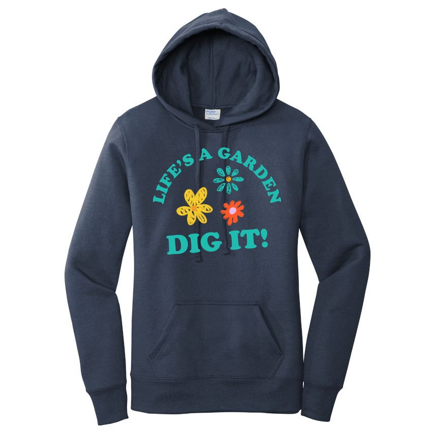 Life's A Garden, DIG IT! Women's Pullover Hoodie
