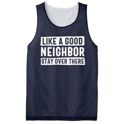 Like A Good Neighbor Stay Over There Mesh Reversible Basketball Jersey Tank