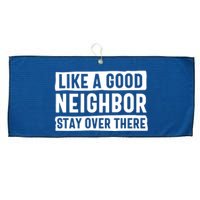 Like A Good Neighbor Stay Over There Large Microfiber Waffle Golf Towel