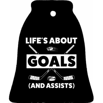 Lifes About Goals Assist Ice Hockey Sports Player Ceramic Bell Ornament