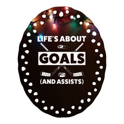 Lifes About Goals Assist Ice Hockey Sports Player Ceramic Oval Ornament