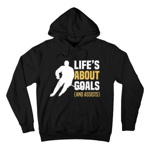 Lifes About Goals And Assists Ice Hockey Player Inspiring Hoodie