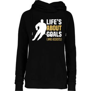 Lifes About Goals And Assists Ice Hockey Player Inspiring Womens Funnel Neck Pullover Hood