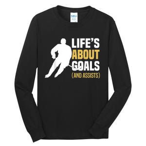 Lifes About Goals And Assists Ice Hockey Player Inspiring Tall Long Sleeve T-Shirt