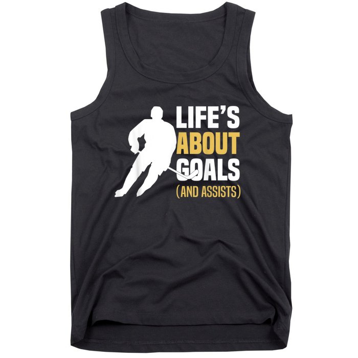 Lifes About Goals And Assists Ice Hockey Player Inspiring Tank Top