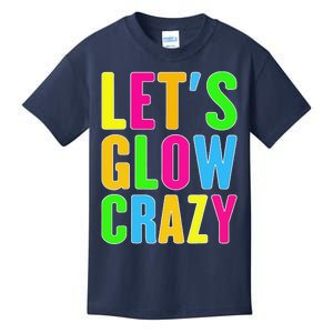 Lets A Glow Crazy Colorful Quote Group Team Kids T-Shirt