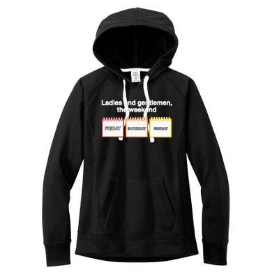 Ladies And Gentlemen The Weekend Women's Fleece Hoodie