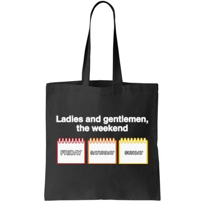 Ladies And Gentlemen The Weekend Tote Bag