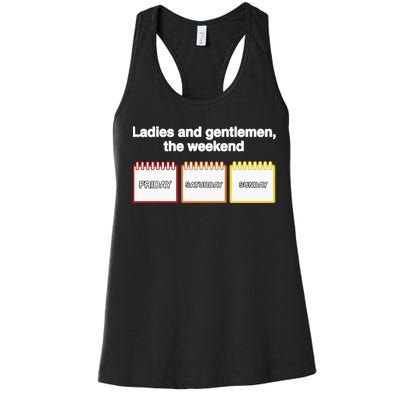 Ladies And Gentlemen The Weekend Women's Racerback Tank