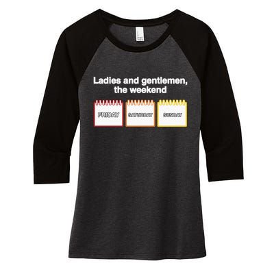 Ladies And Gentlemen The Weekend Women's Tri-Blend 3/4-Sleeve Raglan Shirt