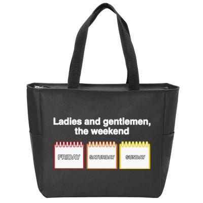 Ladies And Gentlemen The Weekend Zip Tote Bag