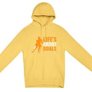 Lifes About Goals Ice Hockey For Boy Ice Hockey Premium Pullover Hoodie