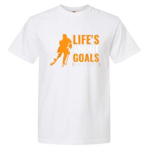 Lifes About Goals Ice Hockey For Boy Ice Hockey Garment-Dyed Heavyweight T-Shirt