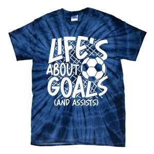 Life About Goals And Assists Tie-Dye T-Shirt