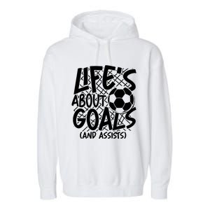 Life About Goals And Assists Garment-Dyed Fleece Hoodie