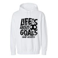 Life About Goals And Assists Garment-Dyed Fleece Hoodie