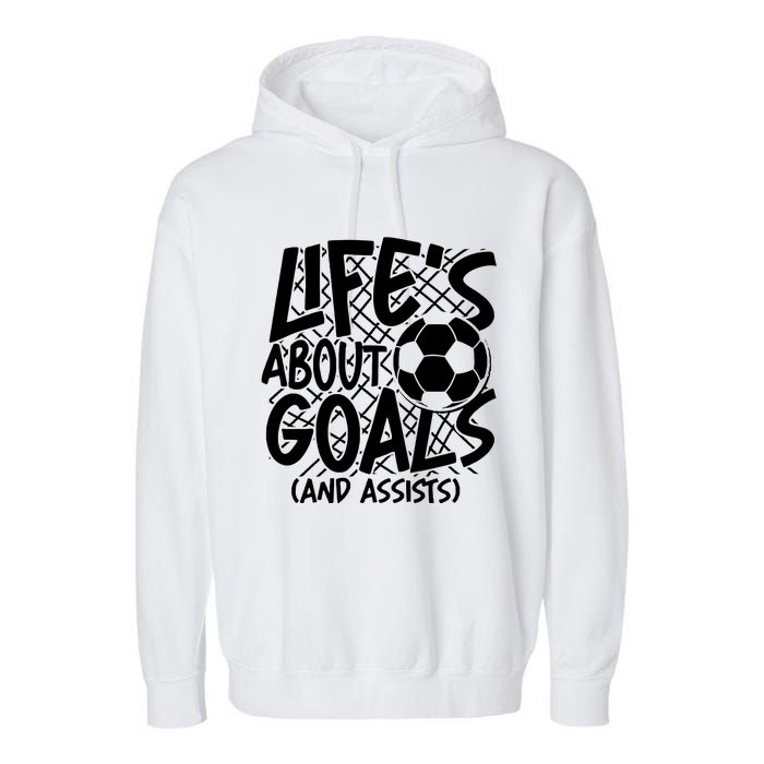 Life About Goals And Assists Garment-Dyed Fleece Hoodie