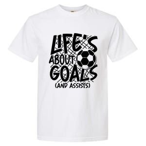 Life About Goals And Assists Garment-Dyed Heavyweight T-Shirt