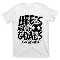 Life About Goals And Assists T-Shirt