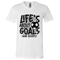 Life About Goals And Assists V-Neck T-Shirt