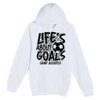 Life About Goals And Assists Premium Pullover Hoodie