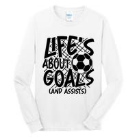 Life About Goals And Assists Tall Long Sleeve T-Shirt